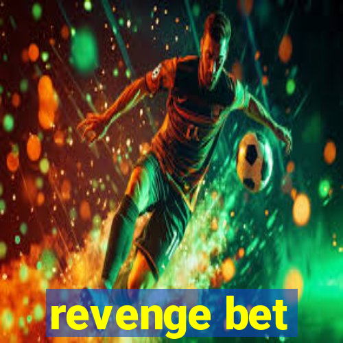 revenge bet